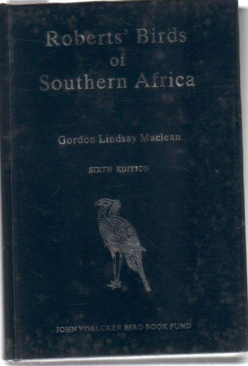 ROBERT'S BIRDS OF SOUTHERN AFRICA, SIXTH EDITION - GORDON LINDSAY MACLEAN (1985)