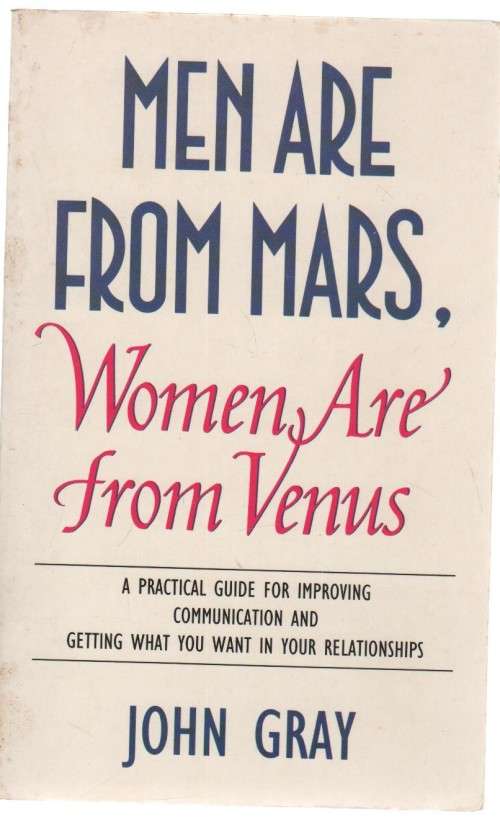 MEN ARE FROM MARS, WOMEN ARE FROM VENUS - JOHN GRAY (1993)