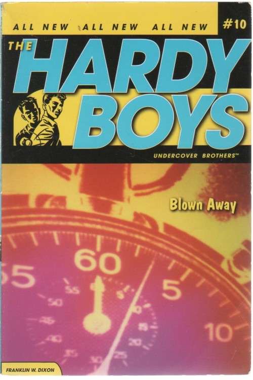 THE HARDY BOYS, BLOWN AWAY - FRANKLIN W DIXON (NO 10 -2006)