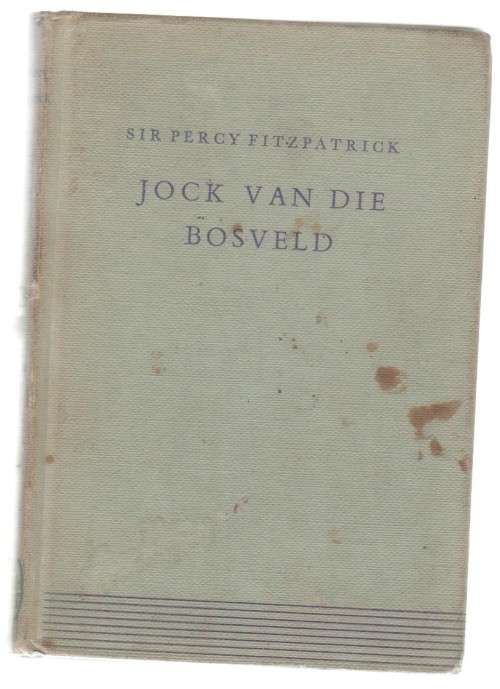 JOCK VAN DIE BOSVELD - SIR PERCY FITZPATRICK  (NO 30, LIBRI-REEKS)