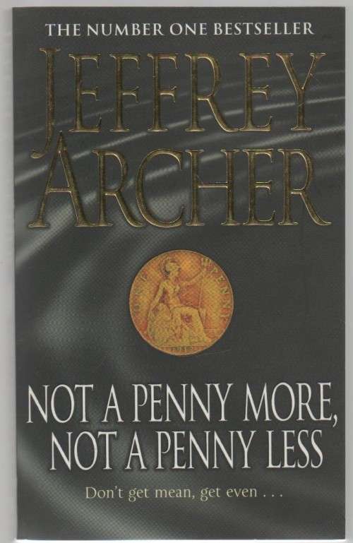 NOT A PENNY MORE, NOT A PENNY LESS - JEFFREY ARCHER (1976)