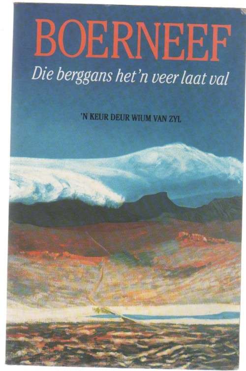 DIE BERGGANS HET 'N VEER LAAT VAL - BOERNEEF (3 DE DRUK 1999)