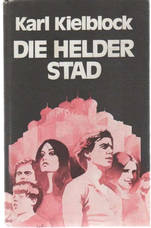 DIE HELDER STAD - KARL KIELBLOCK (2 DE UITGAWE 1979)
