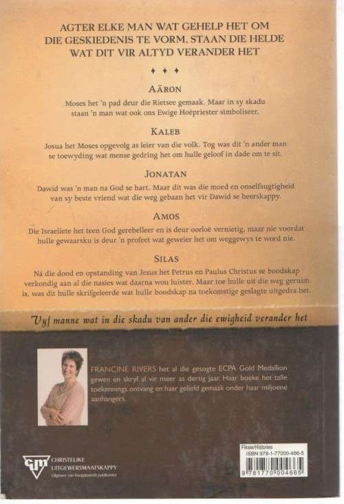 MANNE WAT BEMOEDIG, VYF MANNE WAT IN DIE SKADU VAN ANDER DIE EWIGHEID VERANDER HET - FRANCINE RIVERS