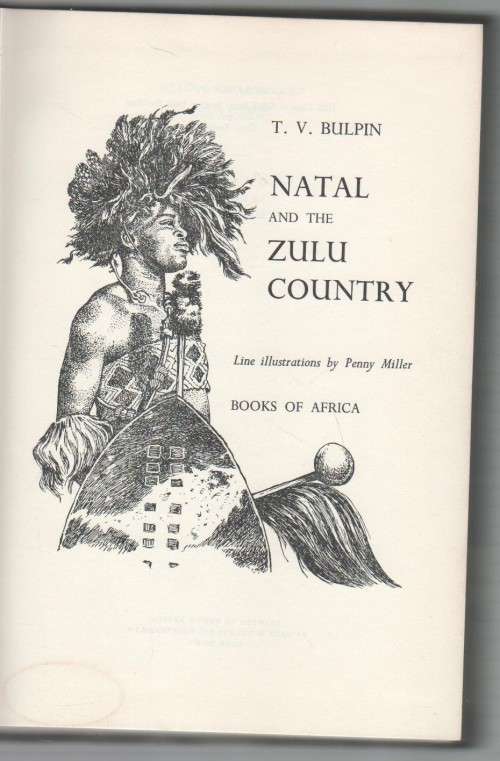 NATAL AND THE ZULU COUNTRY - T V BULPIN (2 ND 1969)