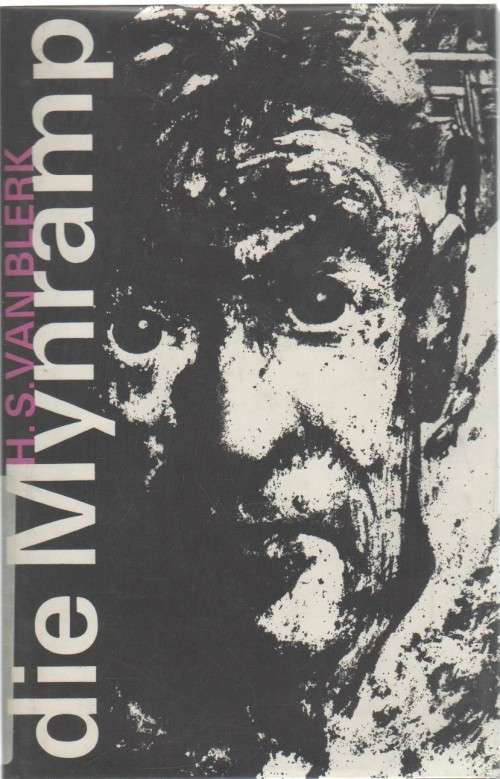 DIE MYNRAMP - H S VAN BLERK (2 DE DRUK 1975)