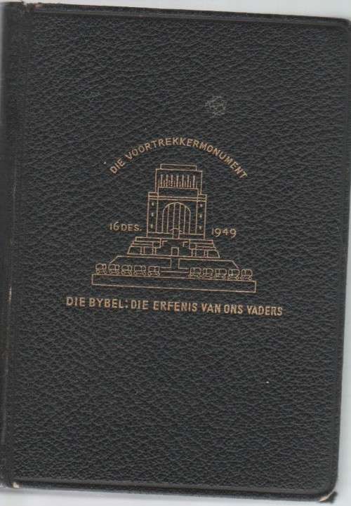 DIE VOORTREKKERMONUMENT , 16 DES 1949. DIE BYBEL: DIE ERFENIS VAN ONS VADERS (1947)