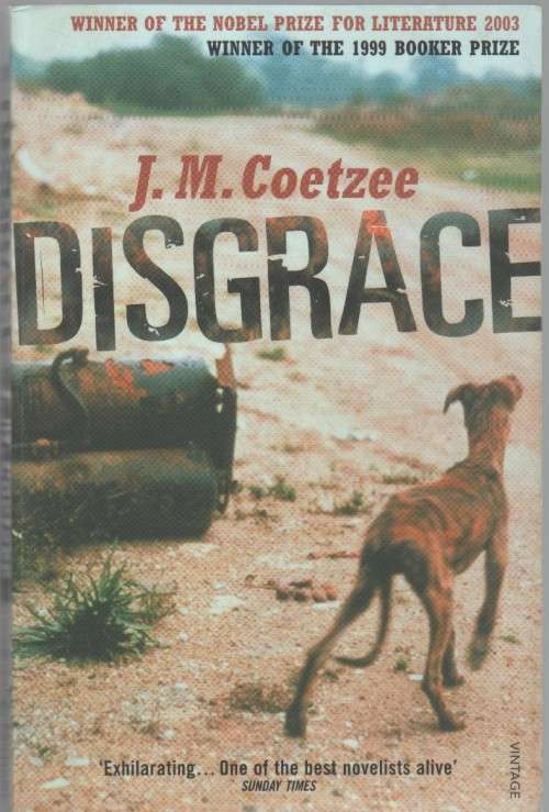 DISGRACE - J M COETZEE (1 ST PUBLISHED 1999)