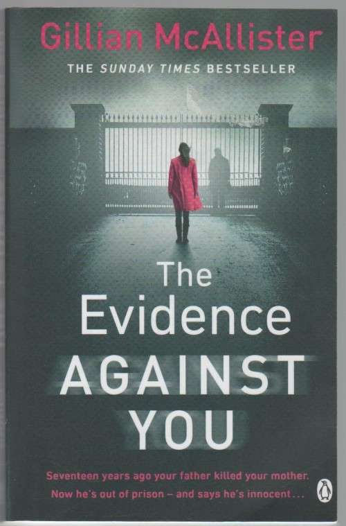 THE EVIDENCE AGAINST YOU - GILLIAN MCALLISTER (1 ST PUBLISHED 2019)