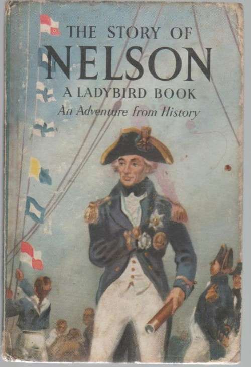 THE STORY OF NELSON, A LADYBIRD BOOK (1 ST PUBLISHED 1957)