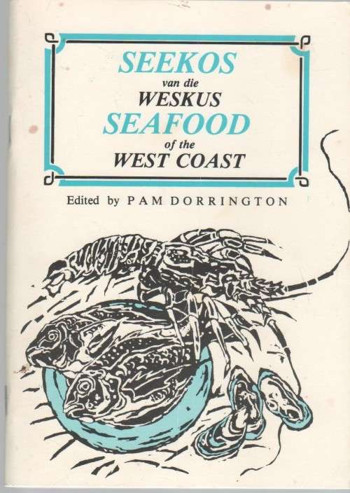 SEEKOS VAN DIE WESKUS / SEAFOOD OF THE WEST COAST - PAM DORRINGTON  (W.P. NASORGVERENIGING GESTREMDE