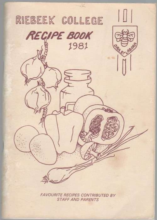 RIEBEEK COLLEGE RECIPE BOOK 1981 - CONTRIBUTED BY STAFF AND PARENTS (UITENHAGE )