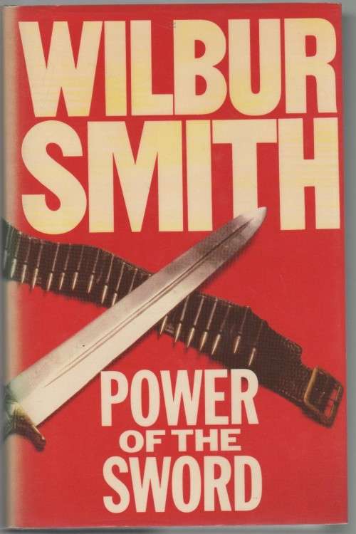 POWER OF THE SWORD - WILBUR SMITH (FIRST EDITION 1986)