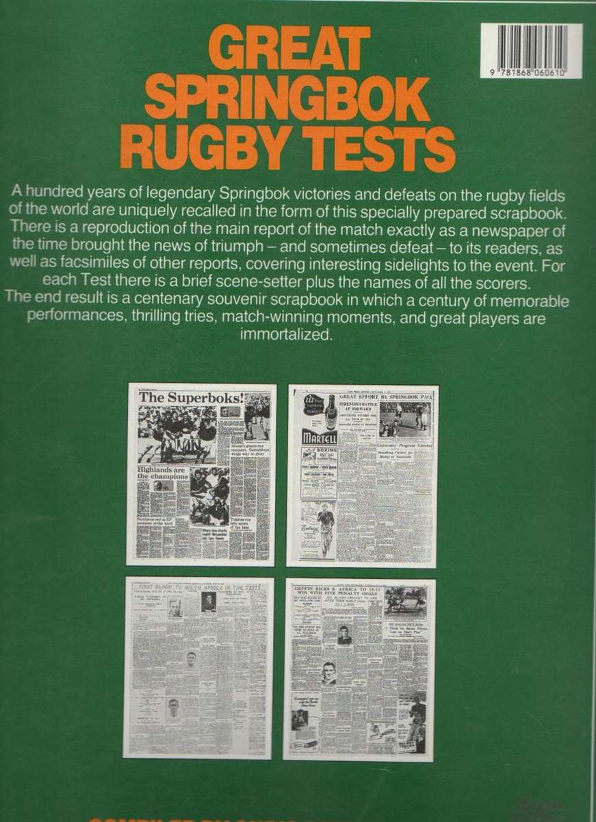 GREAT SPRINBOK RUGBY TESTS, 100 YEARS OF HEADLINES (1 ST EDITION 1989)