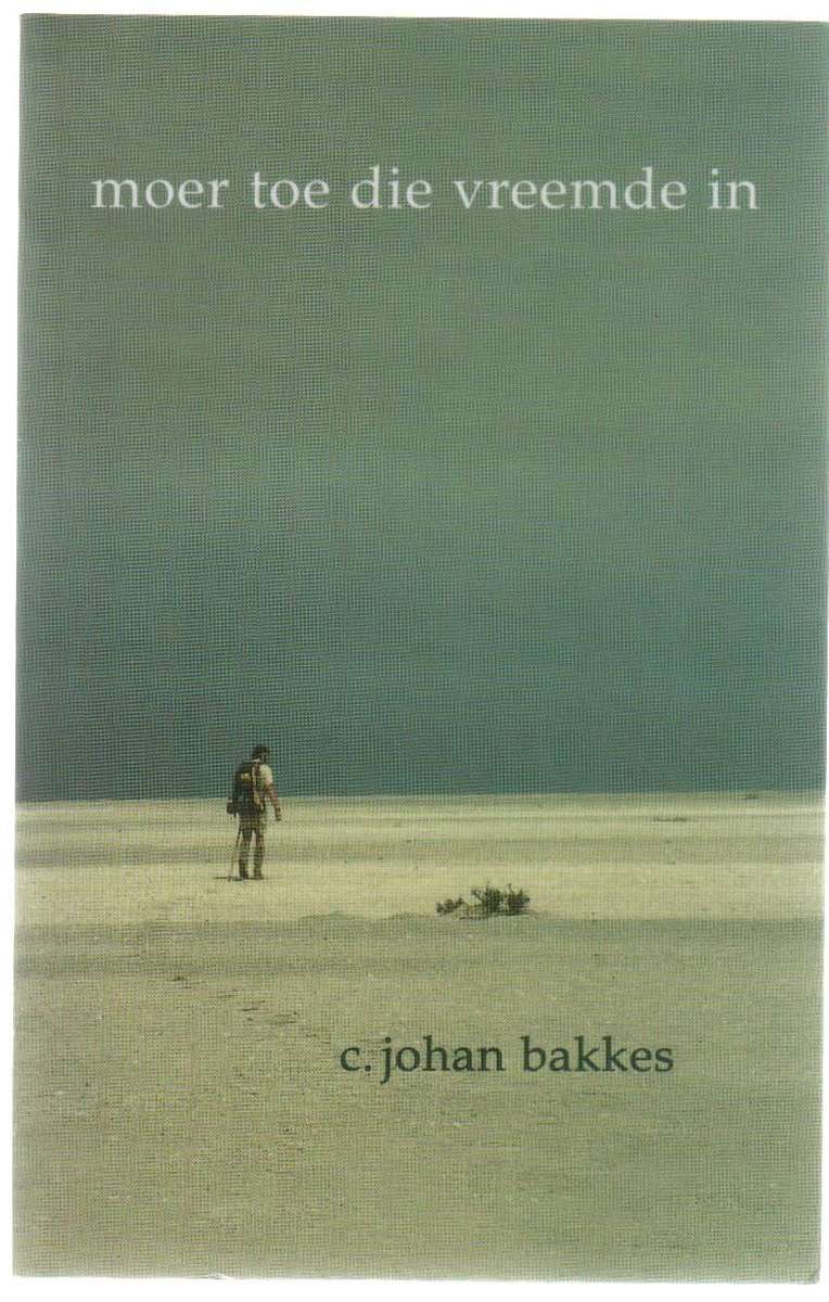 MOER TOE DIE VREEMDE IN - C JOHAN BAKKES (11 DE DRUK 201)1