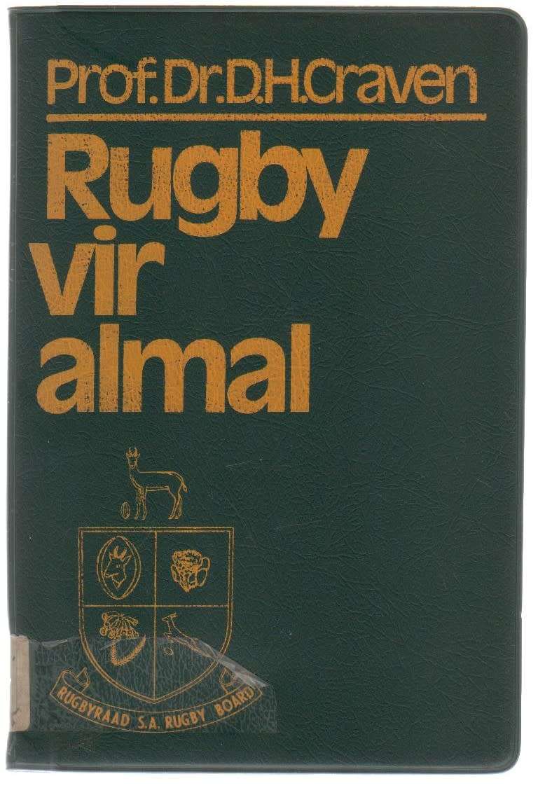 RUGBY VIR ALMAL - PROF DR D H CRAVEN (1 STE DRUK 1976)