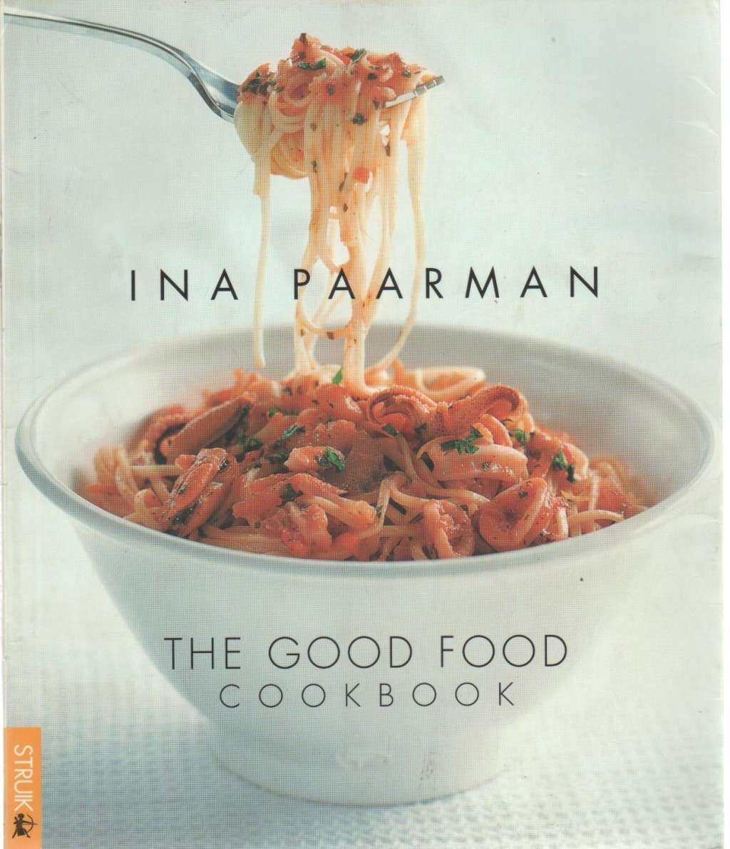 THE GOOD FOOD COOKBOOK - INA PAARMAN (1 ST PUBLISHED 2000)