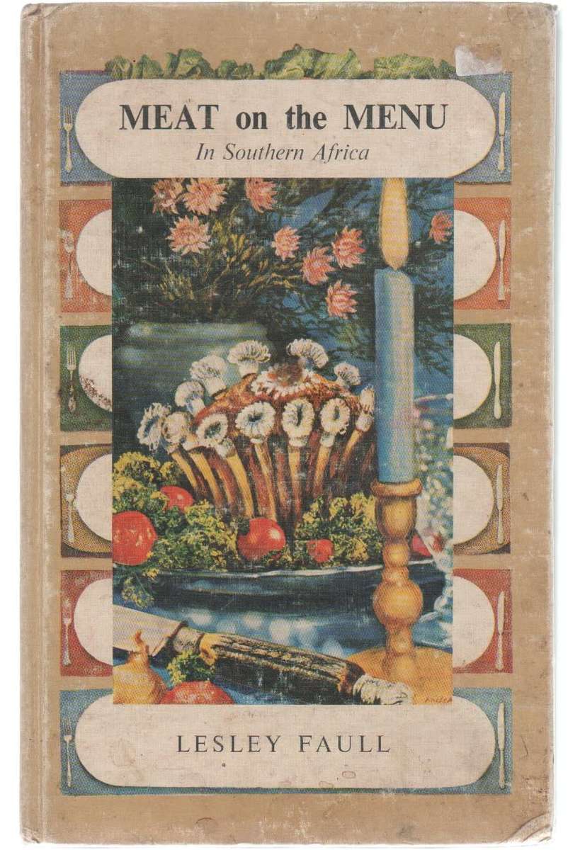 MEAT ON THE MENU IN SOUTHERN AFRICA - LESLEY FAULL (1968)