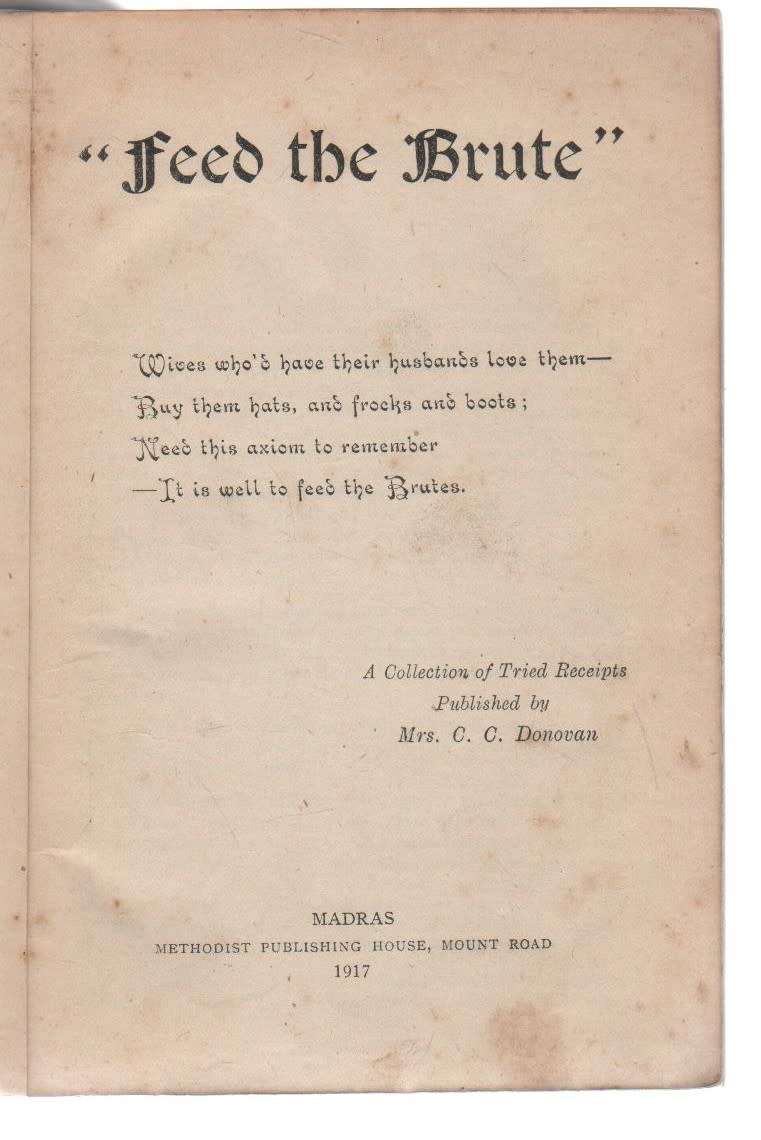 FEED THE BRUTE - PUBLISHED IN AID OF WAR CHARITIES (1917) - MRS C C DONOVAN (RECIPE BOOK)