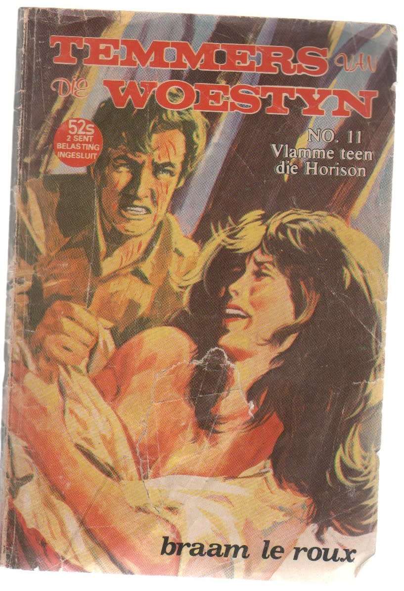 TEMMERS VAN DIE WOESTYN, NO 11, VLAMME TEEN DIE HORISON - BRAAM LE ROUX (KAFEE-BOEKIE)