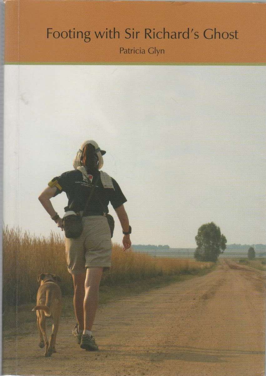 FOOTING WITH SIR RICHARD`S GHOST - PATRICIA GLYN (SIGNED, 1 ST IMPRESSION 2006)