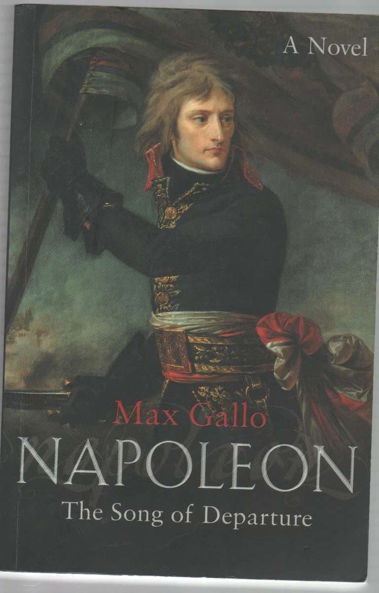 SET OF 4 PAPERBACKS IN THE NAPOLEON SERIES BY MAX GALLO (NUMBERS 1,2,3 AND 4)