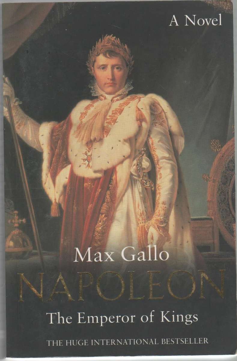 SET OF 4 PAPERBACKS IN THE NAPOLEON SERIES BY MAX GALLO (NUMBERS 1,2,3 AND 4)