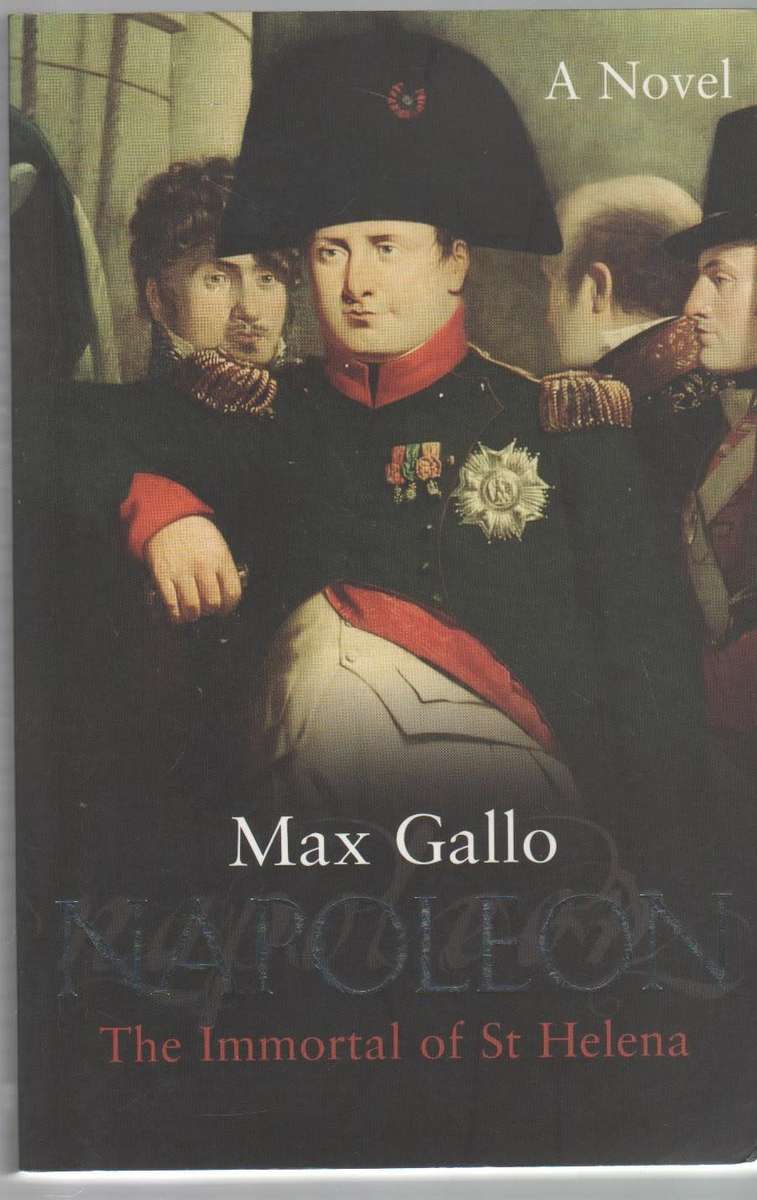 SET OF 4 PAPERBACKS IN THE NAPOLEON SERIES BY MAX GALLO (NUMBERS 1,2,3 AND 4)