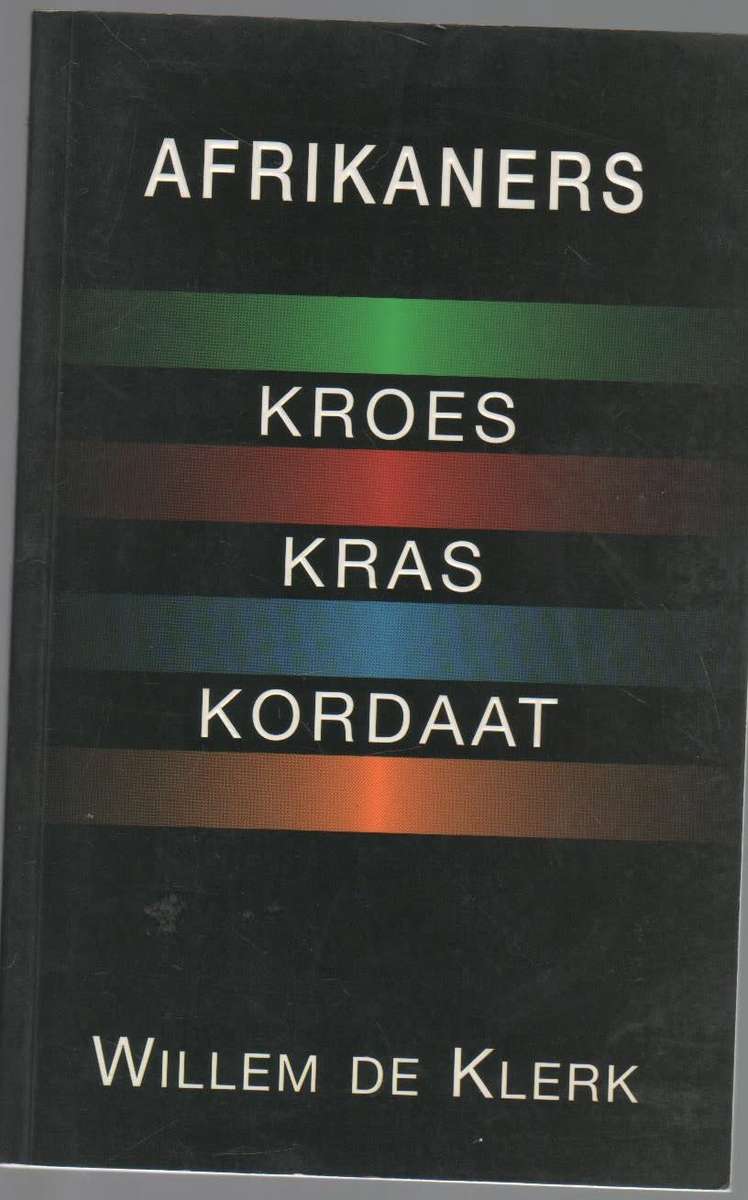 AFRIKANERS KROES KRAS KORDAAT - WILLEM DE KLERK