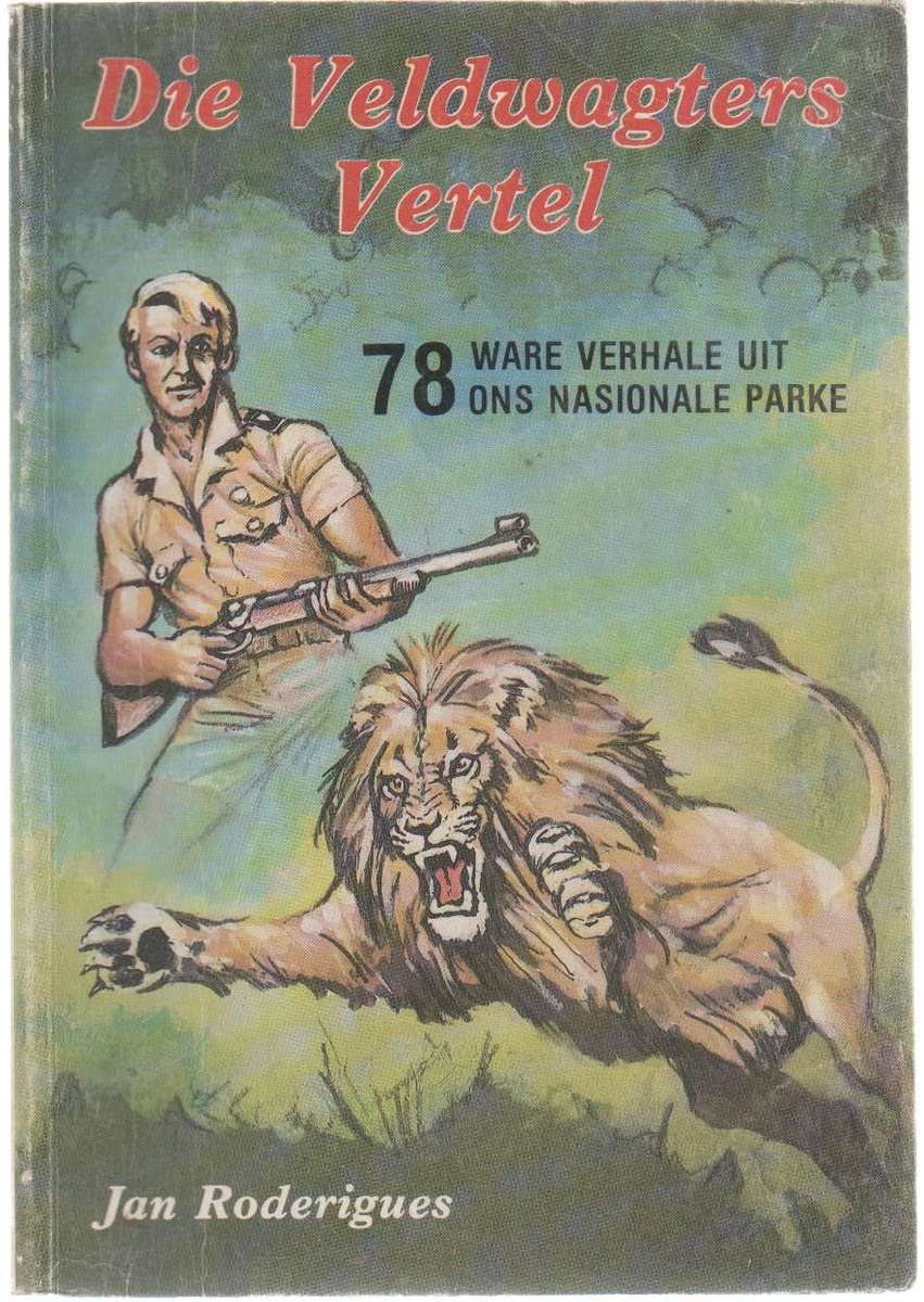 DIE VELDWAGTERS VERTEL, 78 WARE VERHALE UIT ONS NASIONALE PARKE - JAN RODERIGUES (1999 - GETEKEN)