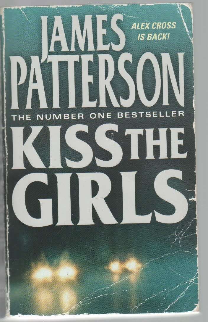 KISS THE GIRLS - JAMES PATTERSON (2011)