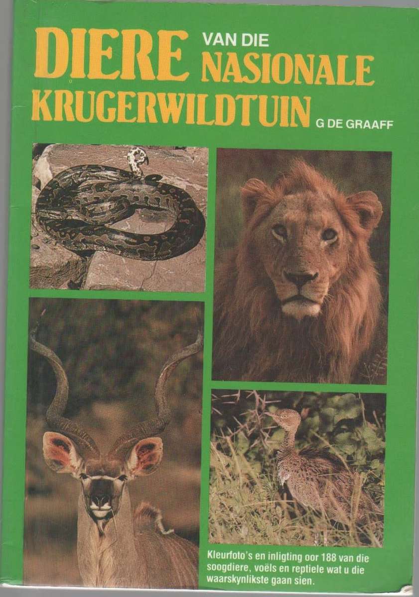 DIERE VAN DIE NASIONALE KRUGERWILDTUIN - G DE GRAAFF (1 STE UITGAWE 1987)
