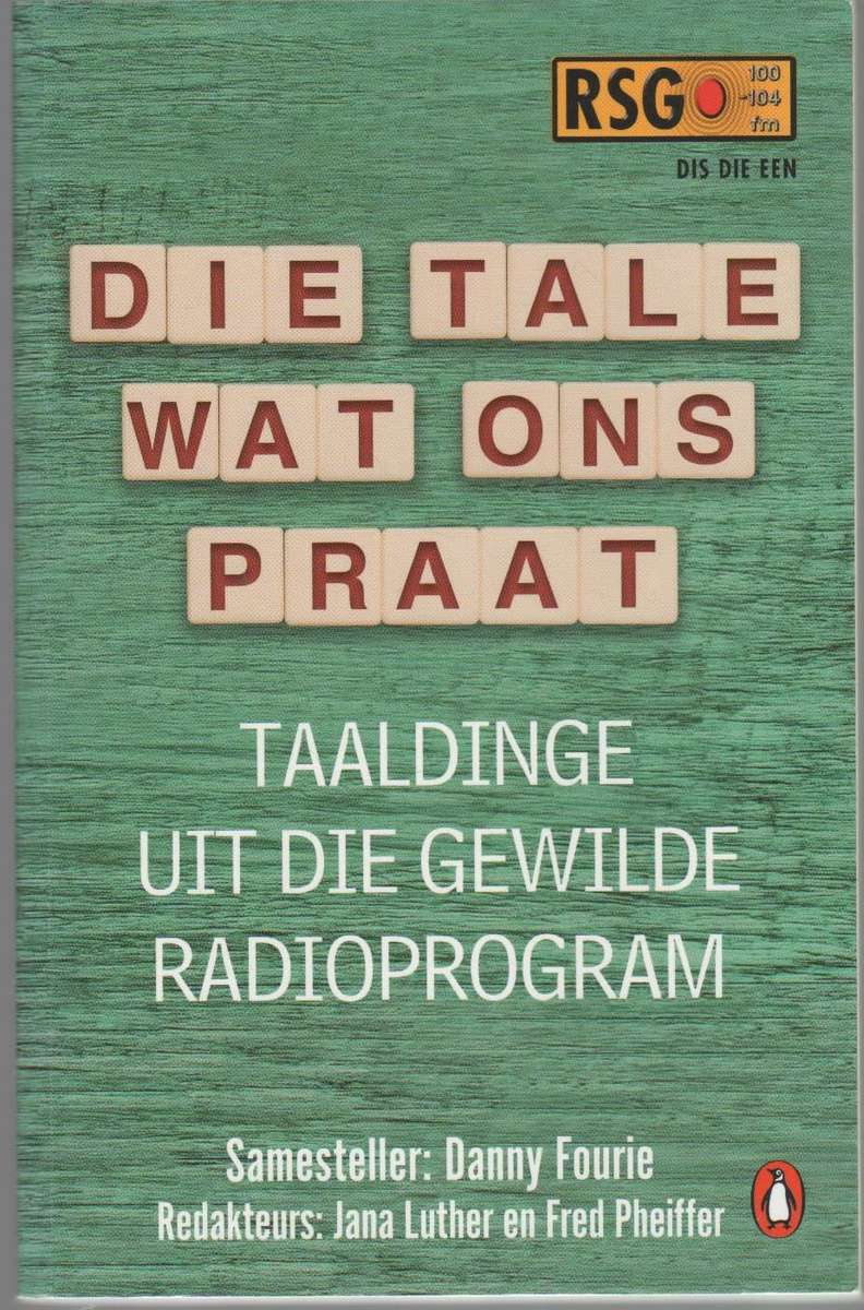 DIE TALE WAT ONS PRAAT TAALDINGE UIT DIE GEWILDE RADIOPROGRAM - DANNY FOURIE (RSG 1 STE DRUK 2018)