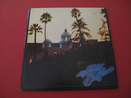 THE EAGLES - HOTEL CALIFORNIA.. ORIGINAL USA PRESSING VINYL RECORD