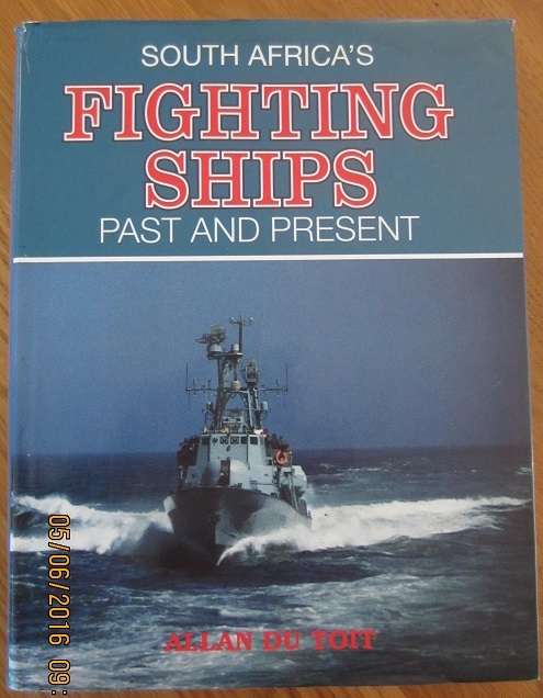 South Africa's Fighting Ships - Past and Present - Allan du Toit