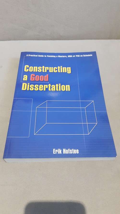 Constructing a Good Dissertation. By Erik Hofstee.
