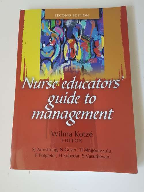Nurse educator's guide to managment . Second Edition.  Edited by Wilma Kotze.