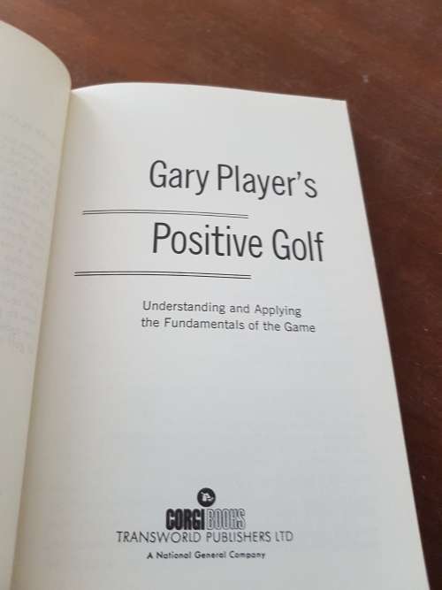 Positive Golf by Gary Player. SIGNED. Understanding and Applying the Fundamentals of the Game.
