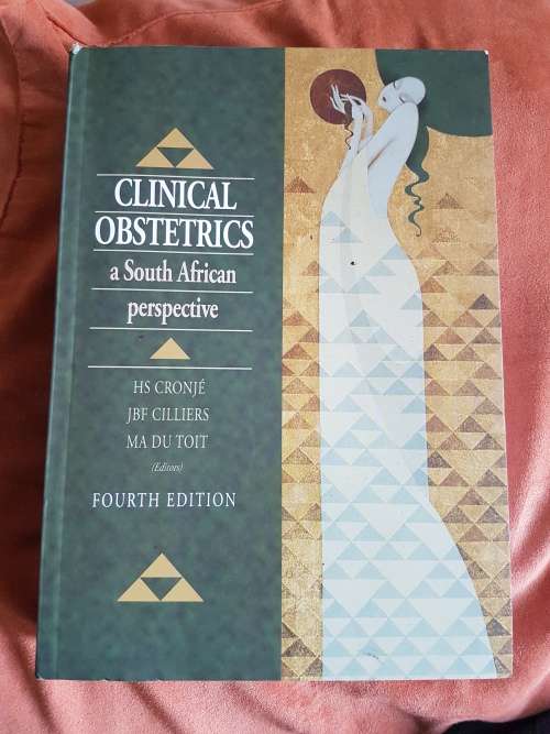 Clinical Obstetrics. A South African Perspective Fourth ( 4th ) Edition. By Cronje, Cilliers de Toit