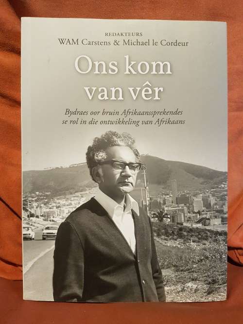Ons Kom Van Ver deur WAM Carstens en Michael le Cordeur. Bydraes oor bruin Afrikaanssprekendes NUUT