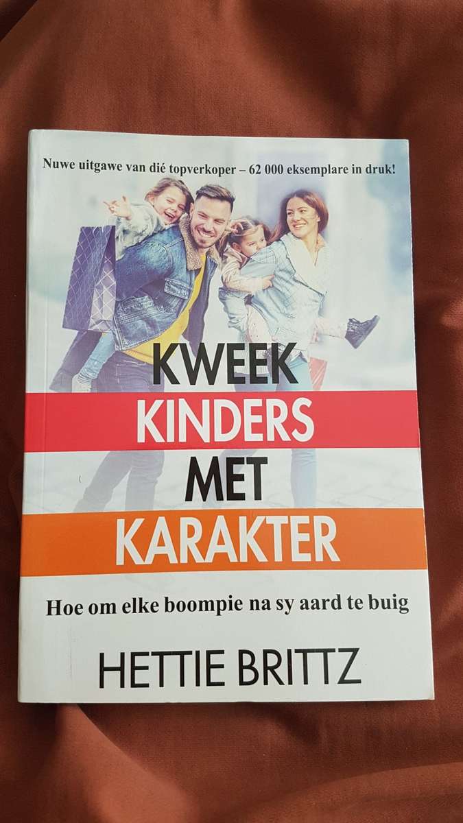 Hettie Britz. Kweek Kinders Met Karakter. NUWE BOEK.