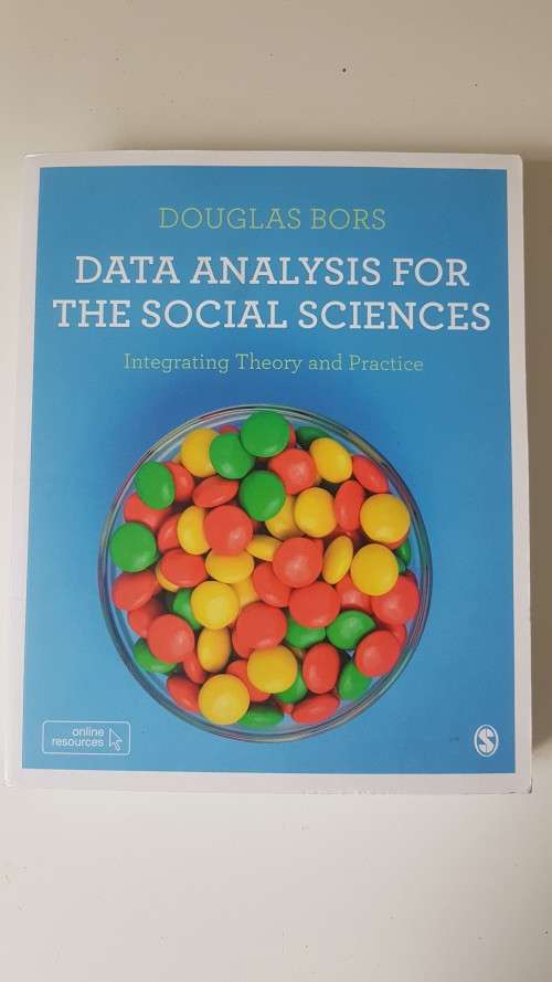 NEW! Data Analysis For the Social Sciences. Integrating Theory and Practice. By Douglas Bors NEW!