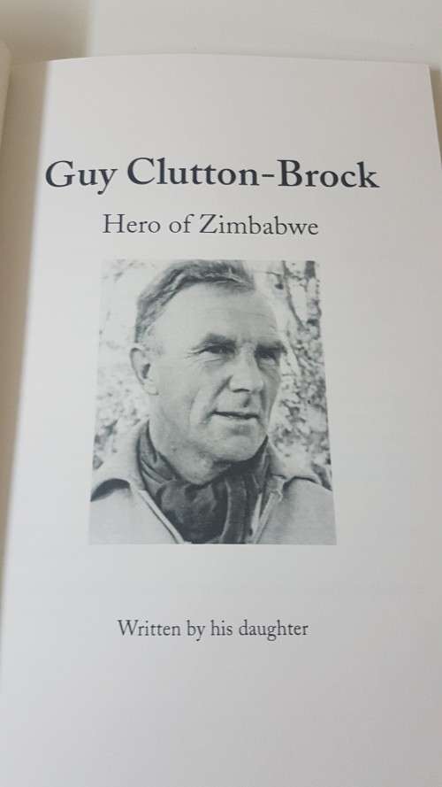 Guy Clutton-Brock. Hero of Zimbabwe. Written by his daughter. Signed and Inscribed by Author.