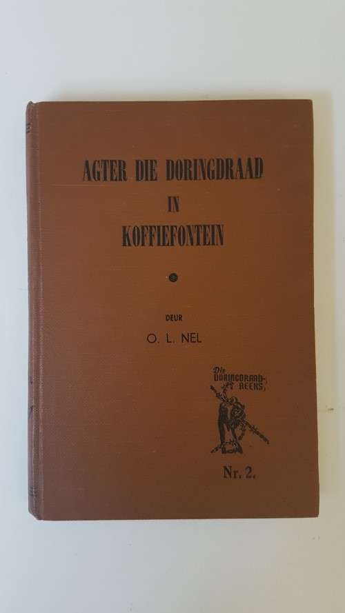 Agter die Doringdraad in Koffiefontein deur O.L. Nel