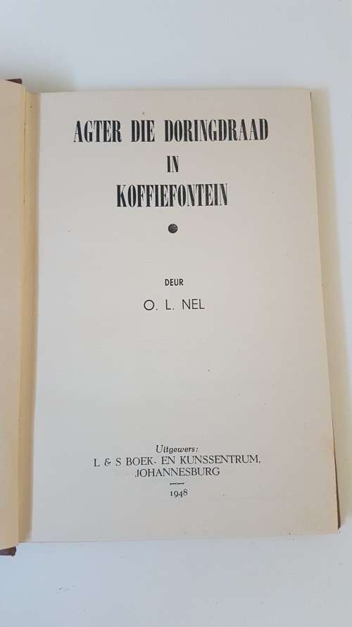Agter die Doringdraad in Koffiefontein deur O.L. Nel