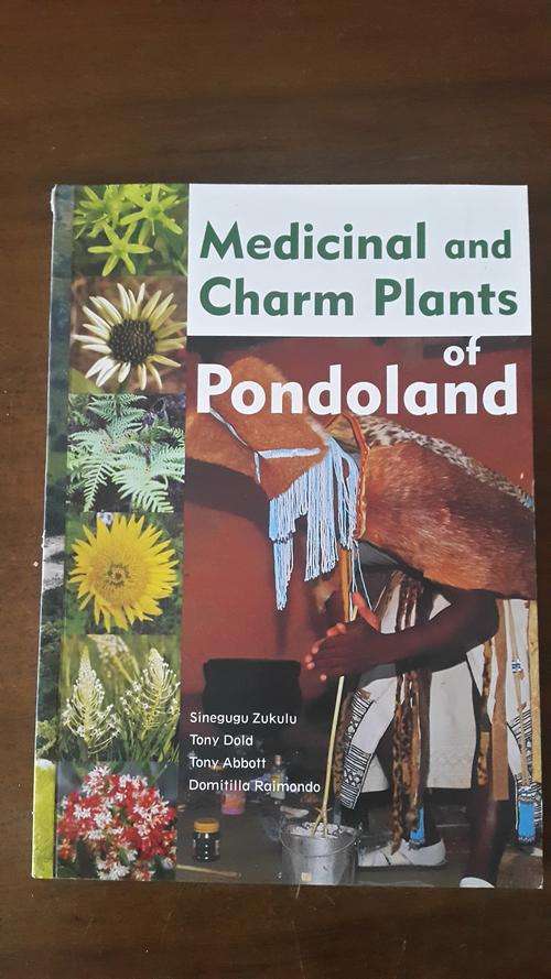 Medicinal and Charm Plants of Pondoland. By Sinegugu Zukulu, Tony Dold, Tony Abbott, etc.