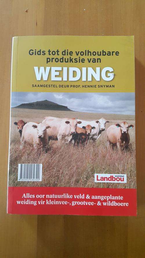 NUUT. Gids tot die volhoubare produksie van Weiding. Saamgestel deur Prof. Hennie Snyman.