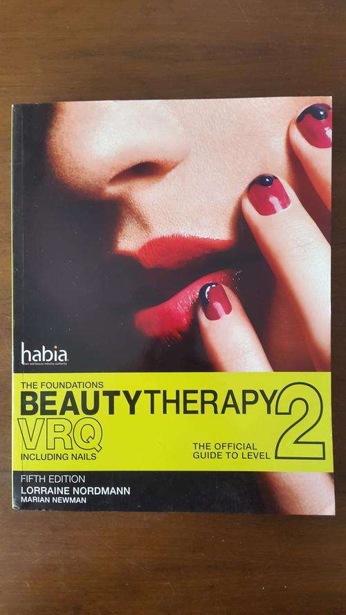 Beauty Therapy. The Foundations. The Official Guide VRQ Level 2. Fifth Edition. By Nordmann + Newman