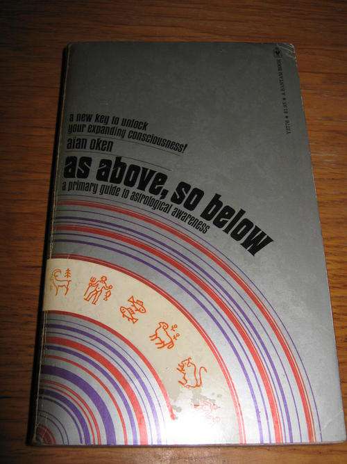 As Above, So Below. A primary guide to astrological awareness by Alan Oken. Only R20 postage!