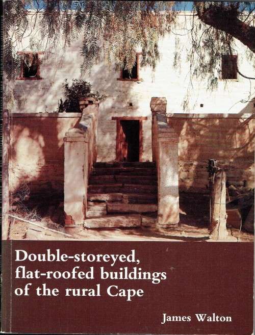 Double-storeyed, flat-roofed buildings of the rural Cape (edition of 400 copies)